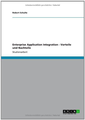 Grin Verlag Enterprise Application Integration - Vorteile und Nachteile