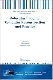 Molecular Imaging: Computer Reconstruction and Practice (NATO Science for Peace and Security Series B: Physics and Biophysics)