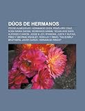 Dúos de hermanos: Pedro Almodóvar, Hermanos Coen, Penélope Cruz, Rosa Maria Sardà, Hermanos Grimm, Tegan and Sara, Alfonso Cuarón, Jesse & Joy (Spanish Edition)