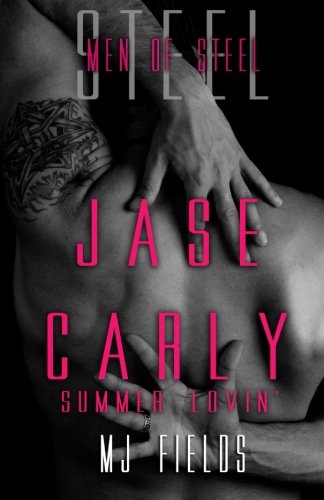 Jase and Carly: Summer Lovin' (Men of Steel) (Volume 3)