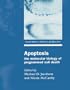 Apoptosis: The Molecular Biology of Programmed Cell Death (Frontiers in Molecular Biology)