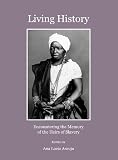 Living History: Encountering the Memory and the History of the Heirs of Slavery