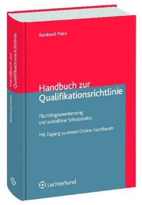 Handbuch zur Qualifikationsrichtlinie: Fl&uuml;chtlingsanerkennung und subsidi&auml;rer Schutzstatus