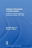Taiwan's economic transformation : leadership, property rights and institutional change 1949-1965