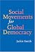 Social Movements for Global Democracy (Themes in Global Social Change)