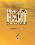 Change One Habit, Change Your Life