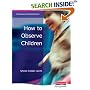 How to Observe Children (Heinemann Professional Development)