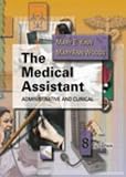 The Medical Assistant: Administrative and Clinical