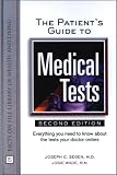 The Patient's Guide to Medical Tests: Everything You Need to Know About the Tests Your Doctor Orders