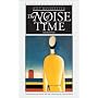 The Noise of Time: Selected Prose (European Classics)