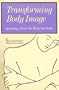Transforming Body Image: Learning to Love the Body You Have