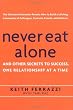 Never Eat Alone: And Other Secrets to Success, One Relationship at a Time