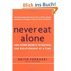 Never Eat Alone: And Other Secrets to Success, One Relationship at a Time