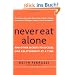 Never Eat Alone: And Other Secrets to Success, One Relationship at a Time