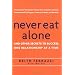 Never Eat Alone: And Other Secrets To Success, One Relationship At A Time