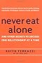Never Eat Alone: And Other Secrets to Success, One Relationship at a Time