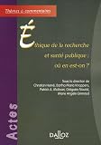 Ethique de la recherche et sant� publique : O� en est-on ?