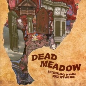 Dead Meadow - Shivering King and Others - Zortam Music