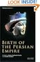 Birth of the Persian Empire: The Idea of Iran, Volume I