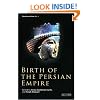 Birth of the Persian Empire: The Idea of Iran, Volume I