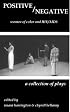 Positive/Negative: Women of Color and HIV/AIDS: A Collection of Plays