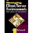 Managing Client-Server Environments: Tools and Strategies for... by John McConnell