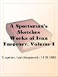 A Sportsman's Sketches, V1