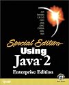 Special Edition Using Java 2 Enterprise Edition (J2EE): With JSP, Servlets, EJB 2.0, JNDI, JMS, JDBC, CORBA, XML and RMI