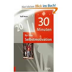 30 Minuten f�r eine dauerhafte Selbstmotivation