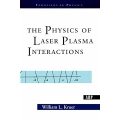 The Physics of Laser Plasma Interactions (Frontiers in Physics)