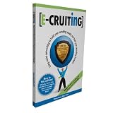 E-cruiting:Usingsocialnetworkingtobuildyourrecruitingmuscle,notbustyourrecruitingbudget.