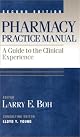 Pharmacy Practice Manual: A Guide to the Clinical Experience (Formerly Clinical Clerkship Manual)