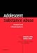 Adolescent Substance Abuse: Research and Clinical Advances