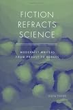 Fiction Refracts Science: Modernist Writers from Proust to Borges