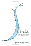 Swim: Into the Jewish Depths of the Christian Bible