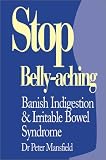 Stop Belly-Aching: Banish Indigestion & Irritable Bowel Syndrome