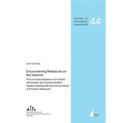 Encountering Nietzsche on the Internet: The Conceptualization of an Online Information and Communication System dealing with the Life an Work of Friedrich Nietzsche