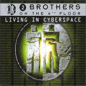 2 Brothers On The 4th Floor - Living In Cyberspace (Snapshot Remix) Lyrics - Zortam Music