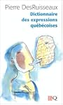 Dictionnaire des expressions qu�b�coises