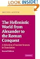 The Hellenistic World from Alexander to the Roman Conquest: A Selection of Ancient Sources in Translation