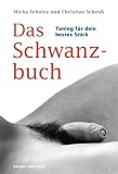 Das Schwanzbuch. Tuning fuer dein bestes Stueck