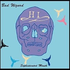 Sophisticated Mouth by Bad Wizard (Audio CD - 2002)