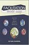 Facilitation Made Easy: Practical Tips to Improve Meetings and Workshops (Future of Education)
