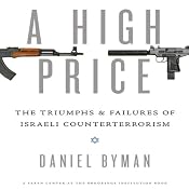 A High Price: The Triumphs and Failures of Israeli Counterterrorism  | [Daniel Byman]