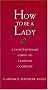 How To Be A Lady A Contemporary Guide To Common Courtesy