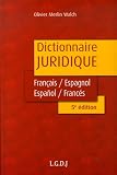 Dictionnaire juridique : Diccionario Juridico : Edition bilingue fran�ais-espagnol/espanol-franc�s