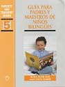Guia Para Padres Y Maestros De Ninos Bilingues (Parents' and Teachers' Guides, 5) (Spanish Edition)