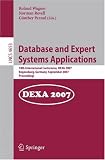 Database and Expert Systems Applications: 18th International Conference, DEXA 2007, Regensburg, Germany, September 3-7, 2007, Proceedings (Lecture ... Applications, incl. Internet/Web, and HCI)