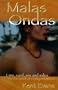 Malas Ondas: Lime, Sand, Sex and Salsa in the Land of Conquistadors
