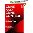 Crime and Crime Control: A Global View (A World View of Social... by Gregg Barak